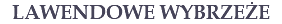 LAWENDOWE WYBRZEŻE