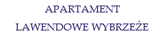 APARTAMENT LAWENDOWE WYBRZEŻE